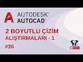 Autocad Dersleri #36 Çizim Örnekleri ve Alıştırmalar