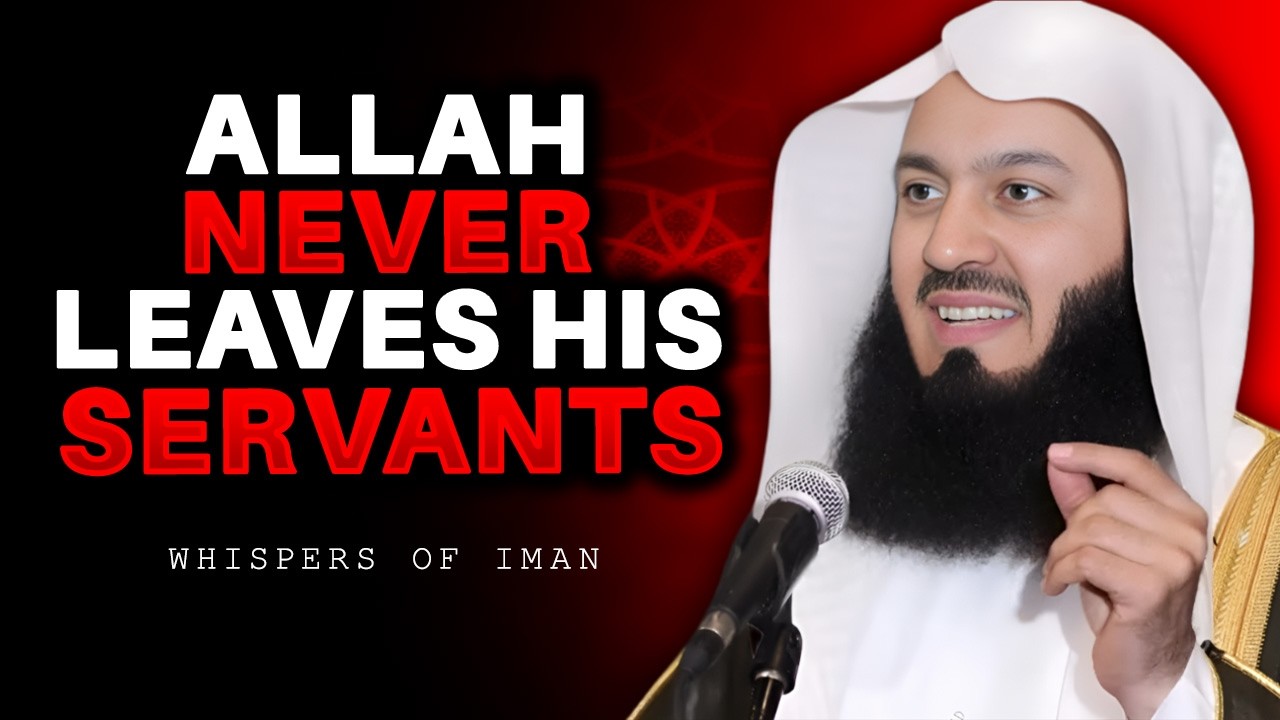 Allah Never Leaves His Servants | Mufti Menk