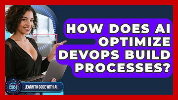 How Does AI Optimize DevOps Build Processes? - Learning To Code With AI