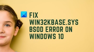 Fix Win32kbase sys BSOD error on Windows 11