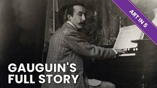 Paul Gauguin The Full Story