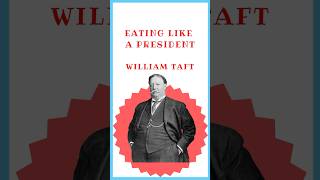 Complete dietary insanity. Taft is unmatched. #ushistory