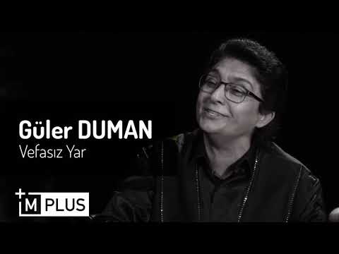 GÜLER DUMAN - VEFASIZ YAR - YENİ 2021