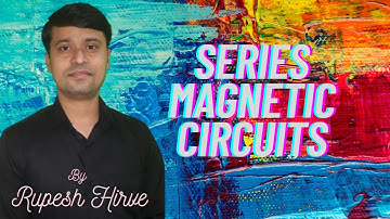 Composite Magnetic Circuits: 1. Series Magnetic Circuits (Lecture: 4)