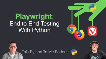 End-to-End Testing with Playwright - Talk Python to Me Ep.368