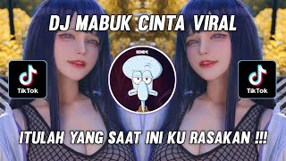 DJ MABUK CINTA REMIX FULL BASS TIKTOK VIRAL !!! TERBARU 2022 - DJ KU RASA KU SEDANG DI MABUK CINTA