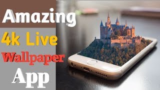 Amazing 4k Live Wallpaper  Android App 2019 | आप के Mobile  मे जादू कर देगा screenshot 5