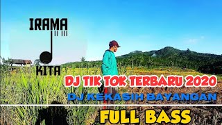 DJ TERBARU 2020 KEKASIH BAYANGAN FULL BASS
