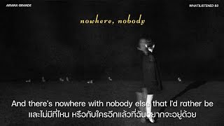 Thaisub Ariana Grande - Nowhere, Nobody แปลเพลง