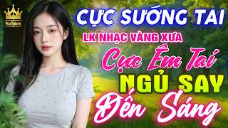 LK Bolero HAY NHẤT HIỆN NAY - Ca Nhạc Trữ Tình 2025 CỰC ÊM TAI Dễ Nghe, Nhạc Vàng Xưa TOÀN BÀI HAY