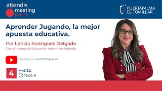 Copia de Attendis Meeting Point: "Aprender jugando,  la mejor apuesta educativa"