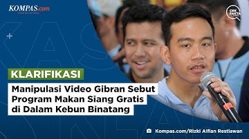 [KLARIFIKASI] Manipulasi Video Gibran Sebut Program Makan Siang Gratis di Dalam Kebun Binatang
