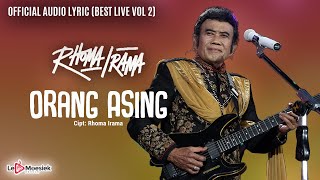 Rhoma Irama - Orang Asing (Official Audio Lyric Best live Vol.2)