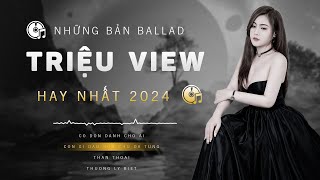 Album Ballad Triệu View Đặc Biệt Hay Nhất 2024 ♫ CÔ ĐƠN DÀNH CHO AI, THẦN THOẠI NGÂN NGÂN COVER