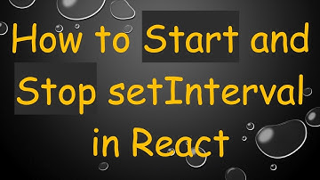 How to Start and Stop setInterval in React