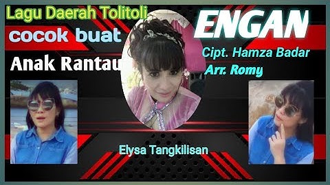 "ENGAN" Lagu Daerah Tolitoli cocok buat anak Rantau