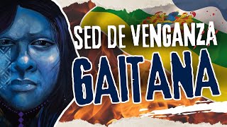 Sed de Venganza, La Gaitana