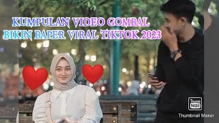 KUMPULAN VIDEO GOMBAL BIKIN BAPER VIRAL TIKTOK 2023