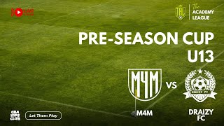 M4M FC vs Draizy FA TAL Pre-season Cup Group phase 2
