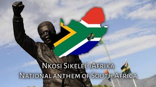 Nkosi Sikelel iAfrika - National anthem of South Africa