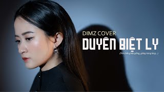 DUYÊN BIỆT LY (H-KRAY) | DIMZ COVER