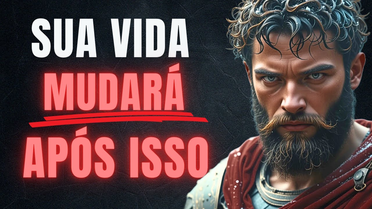 10 Lições que TRANSFORMARÃO a Sua Vida IMEDIATAMENTE | Estoicismo