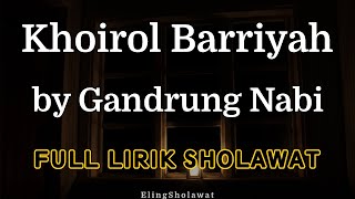 Khoirol Bariyyah Gandrung Nabi - Full Lirik Sholawat