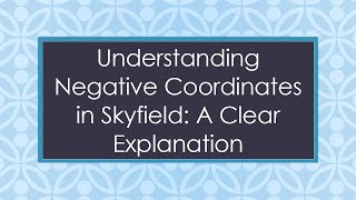 Understanding Negative Coordinates in Skyfield: A Clear Explanation screenshot 5