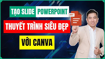 Tạo Slide Thuyết Trình PowerPoint Với AI Canva Siêu Đẹp Và Đơn Giản Dễ Làm