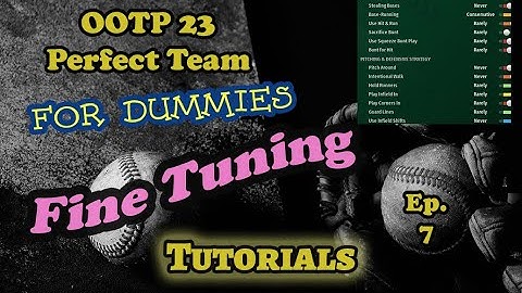 OOTP 23 Perfect Team For Dummies - Ep. 7 - Fine tuning - setting lineups and team slider settings.