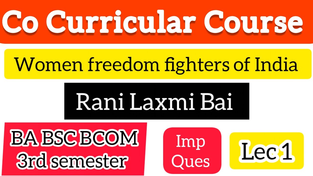 Rani Laxmi Bai | Women Freedom Fighters of India | BA BSC BCOM 3rd Sem co-curricular subject MCQs