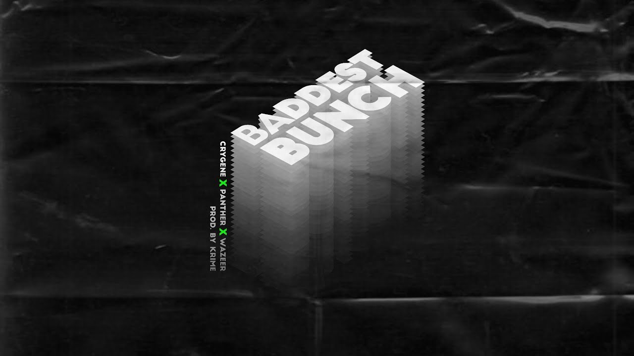 Watch CryGene - Baddest Bunch (ft. Panther, Wazeer) (Prod. by Krime) on YouTube Watch CryGene - Baddest Bunch (ft. Panther, Wazeer) (Prod. by Krime) on YouTube