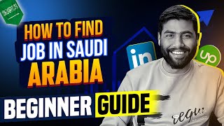 How to find job in Saudi Arabia 2024? Recruitment Agency, LinkedIn, Bayt, Upwork Job Search Tips