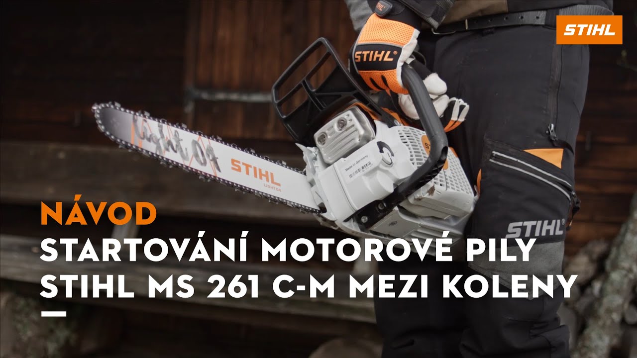 Jak nastartovat pilu STIHL MS 261 C-M mezi koleny - YouTube