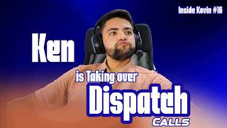 Inside Kovin - Ken Is Taking Over The Dispatch Calls
