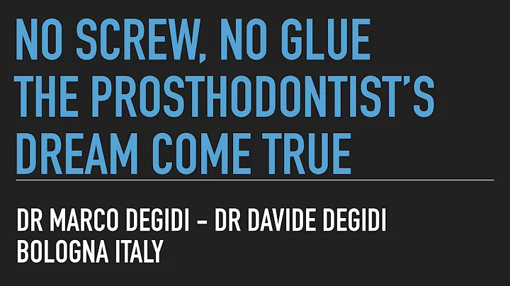 No screw, no glue, the prosthodontist's dream come...