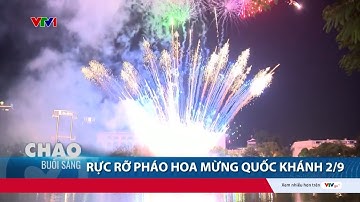 Rực rỡ pháo hoa  mừng Quốc khánh 2/9 | VTV24