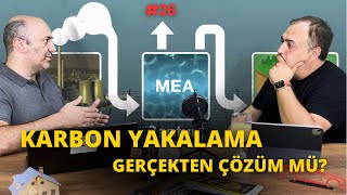 Karbon Yakalama Gerçekten Çözüm mü? | Sürdürülebilir Fikirler I B26
