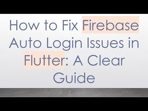 How to Fix Firebase Auto Login Issues in Flutter: A Clear Guide