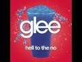 Glee Cast - Hell to the No