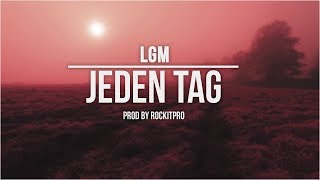 LGM - JEDEN TAG - Liebeslied 2018