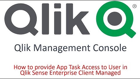 How to provide App Task Access to User in Qlik Sense Enterprise Client Managed using QMC Advanced