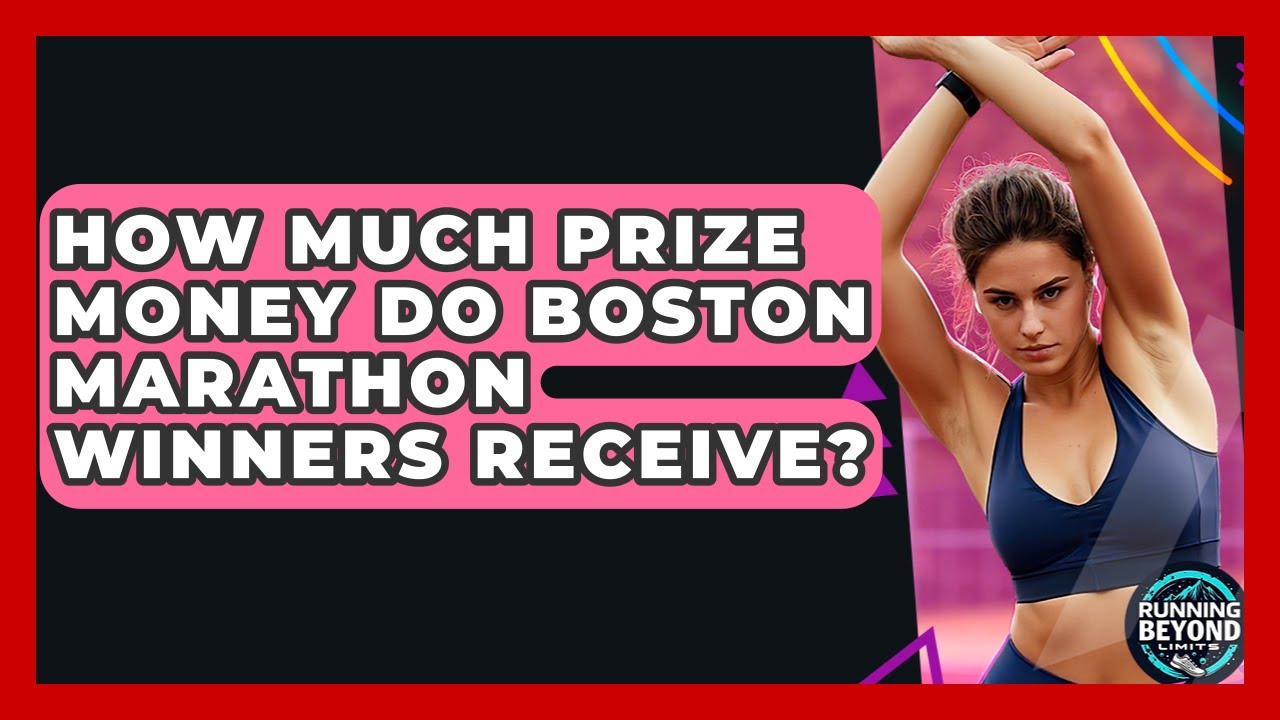 How Much Prize Money Do Boston Marathon Winners Receive? - Running Beyond Limits