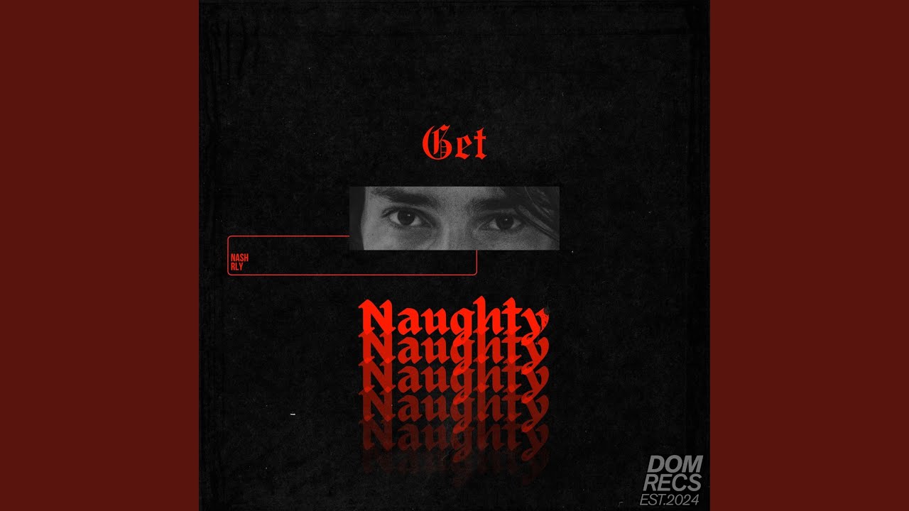 Watch Get Naughty on YouTube Watch Get Naughty on YouTube