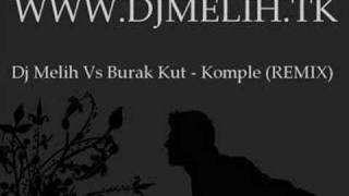 Dj Melih VS Burak Kut (Komple)Remix Resimi