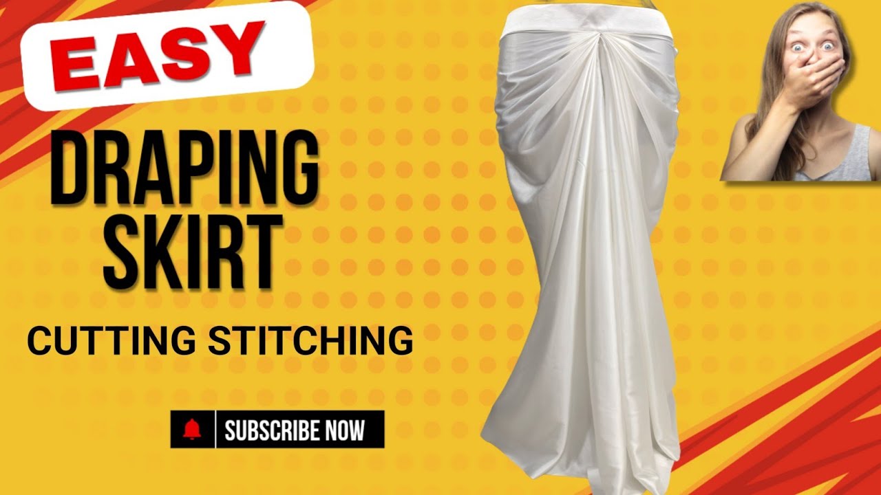 Draping Skirt Cutting And Stitching Full Tutorial