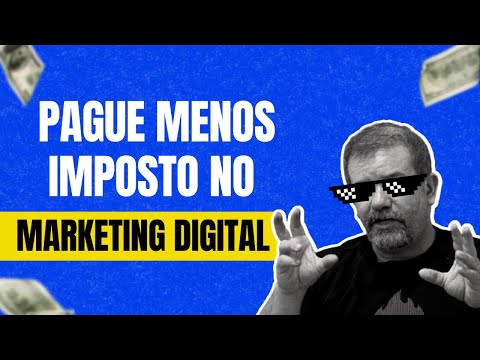 COMO PAGAR MENOS IMPOSTOS NO MARKETING DIGITAL?