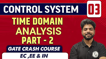 Control System 03 | Time Domain Analysis (Part 02) | EE, ECE & IN | GATE Crash Course