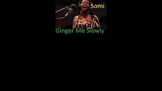 RWANDA- Somi- Ginger Me Slowly [No Lyric]
