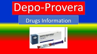 DEPO-PROVERA - Generic Name, Brand Names, How to use, Precautions, Side Effects